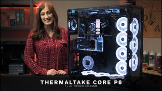 Thermaltake Chasis  Core P8 TG Full Tower Case  First Look [upl. by Algy]