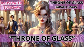 THRONE OF GLASS BOOK 1 📖  THRONE OF GLASS  SARAH J MAAS 🗡️  ILLUSTRATED SUMMARY 🏰 [upl. by Eneiluj]