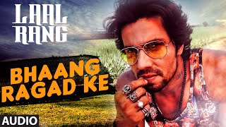 Randeep Hooda Bhaang Ragad ke FULL AUDIO Song  Movie Laal Rang [upl. by Roda578]