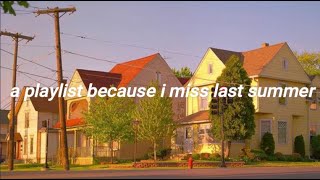 a playlist because i miss last summer [upl. by Aidyl]