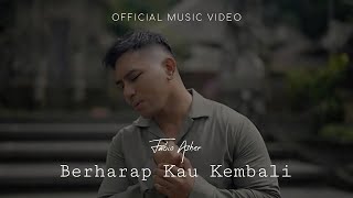 FABIO ASHER  BERHARAP KAU KEMBALI OFFICIAL MUSIC VIDEO [upl. by Melliw]