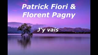 Florent Pagny amp Patrick Fiori  Jy vais Paroles [upl. by Rede]