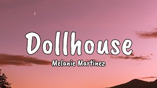 Melanie Martinez  Dollhouse Lyrics [upl. by Anstus]