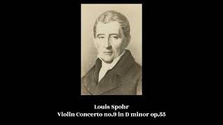 Louis Spohr  Violin Concerto no9 in D minor op55 [upl. by Asilim462]