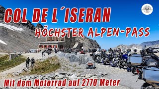 Col´de l´Iseran 2770 Meter  Mit dem Motorrad über den höchsten Alpenpass [upl. by Ennairej]