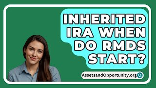 Inherited IRA When Do RMDs Start  AssetsandOpportunityorg [upl. by Ybab]