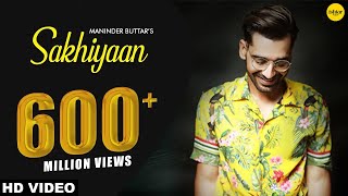 SAKHIYAAN Full Song Maninder Buttar  MixSingh  Babbu  Punjabi Songs  Sakhiyan  Ishtar Punjabi [upl. by Dirgis]