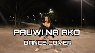 Pauwi na ako Dance Cover  Ayen Pascual [upl. by Malda]