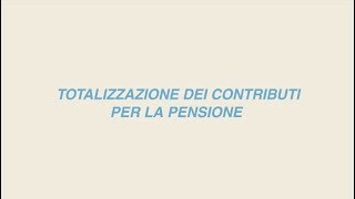 La totalizzazione dei contributi per la pensione [upl. by Lelia]