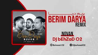 Novan  Berim Darya Dj bEhZaDO2 Remix [upl. by Anilecram]