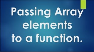 C Programming  49  Passing array elements to a function [upl. by Ahsuatan]