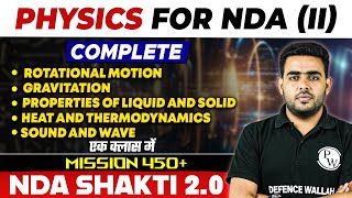 NDA Physics Rotational Motion Gravitation Properties Of Liquid and Solid Heat and Thermodynamics [upl. by Jarv]