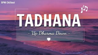 Tadhana  Up Dharma Down Lyrics [upl. by Tabb338]