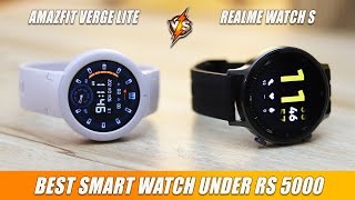 COMPARISON  Realme Watch S vs Amazfit Verge Lite  Best Smartwatch Under Rs 5000 🔥 [upl. by Enyedy]