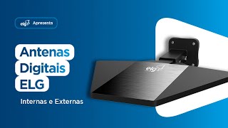 Conheça as Antenas Digitais internas e Externas da ELG [upl. by Htide302]