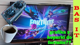 karta graficzna z koparki da radę z fortnite [upl. by Adnilab]