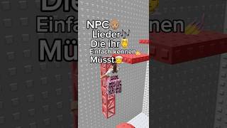 NPC Lieder die ihr einfach kennen müsst Part 2🫶🏼😍 ini roblox lieder song npc sprechvideo [upl. by Neyugn]