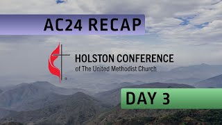 Holston Annual Conference Day 3 [upl. by Eannyl161]