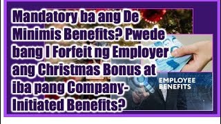 Mandatory ba ang De Minimis Benefits Kelan ma Forfeit ang CompanyInitiated Benefits [upl. by Euqinehs]