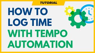 How to Log Your Time Quickly with Tempo Automation [upl. by Corney]