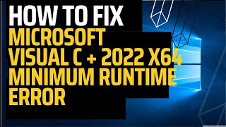 How To Fix microsoft visual c  2022 x64 minimum runtime error  VC RuntimeMinimum x64 msi not found [upl. by Melisenda]