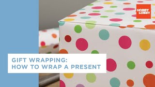 Gift Wrapping  How to Wrap a Present  Hobby Lobby [upl. by Albertson750]