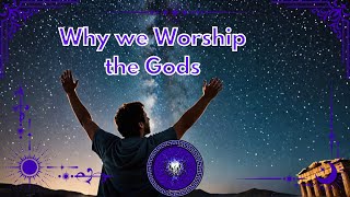 Why do we worship and give praise to the Gods hellenism [upl. by Nalad]