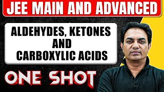 ALDEHYDES KETONES amp CARBOXYLIC ACIDS in One Shot All Concepts amp PYQs Covered  JEE Main amp Advanced [upl. by Fortin]