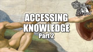 Mystery School Lesson 6 Accessing Knowledge Part 2 [upl. by Leinod]