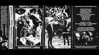 Mentally Axed  Desperate Living Demo [upl. by Judah779]