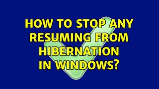 How to stop any resuming from hibernation in Windows 2 Solutions [upl. by Hobbs]