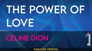 The Power Of Love  Celine Dion KARAOKE [upl. by Ciredec107]