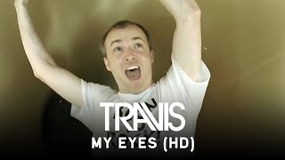 Travis  My Eyes Official Music Video [upl. by Algie]