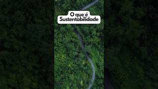 O que é Sustentabilidade Cuidando dos Recursos Naturais para o Futuro [upl. by Cassil]