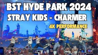 4K BST HYDE PARK 2024  Stray Kids CHARMER PERFORMANCE [upl. by Irod339]