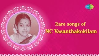 Rare songs of NC Vasanthakokilam  Carnatic Audio Jukebox [upl. by Read]