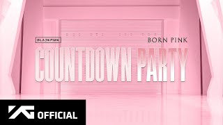 BLACKPINK  ‘BORN PINK’ Countdown Party Replay [upl. by Iz]