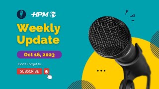 HPM Weekly Update  Oct 16  2023 [upl. by Libna]