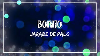 Jarabe de palo  Bonito Letra [upl. by Einnad696]