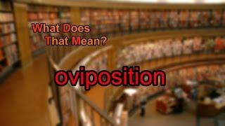 What does oviposition mean [upl. by Niraj]