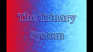 The Trinary System Read Description [upl. by Pasol]