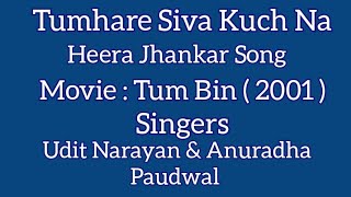 Tumhare Siva Kuch Na Heera Jhankar Song Movie Tum Bin  2001  Udit Narayan Anuradha Paudwal [upl. by Gillespie]