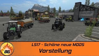 LS17  Schöne neue MODS  Vorstellung HD [upl. by Elaweda]