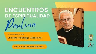 Encuentros de espiritualidad paulina El beato Santiago Alberione [upl. by Gosnell]