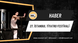 27 İstanbul Tiyatro Festivali [upl. by Ardnaiek388]