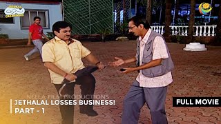 Jethalal Losses Business  FULL MOVIE  Part 1  Taarak Mehta Ka Ooltah Chashmah Ep 455 to 457 [upl. by Rudd]