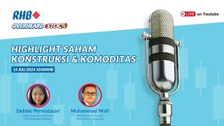 Highlight Saham Konstruksi amp Komoditas  RHB Smart Talk  15 Juli 2024 [upl. by Arraeic]