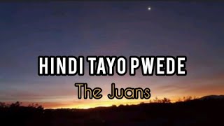 HINDI TAYO PWEDE Lyrics [upl. by Hoagland331]