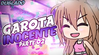 Garota inocente 22 DUBLADO Mini Filme  Gacha Life [upl. by Shamus544]