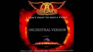 Aerosmith  I Dont Want To Miss A Thing Orchestral Version [upl. by Pamelina382]